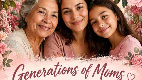"Generations of Moms" - Digital Mother's Day Competition